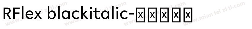 RFlex blackitalic字体转换